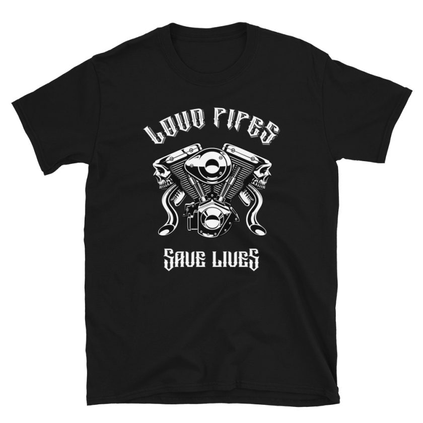 Funny But True Loud Pipes Save Lives Noisy Truck T-Shirt